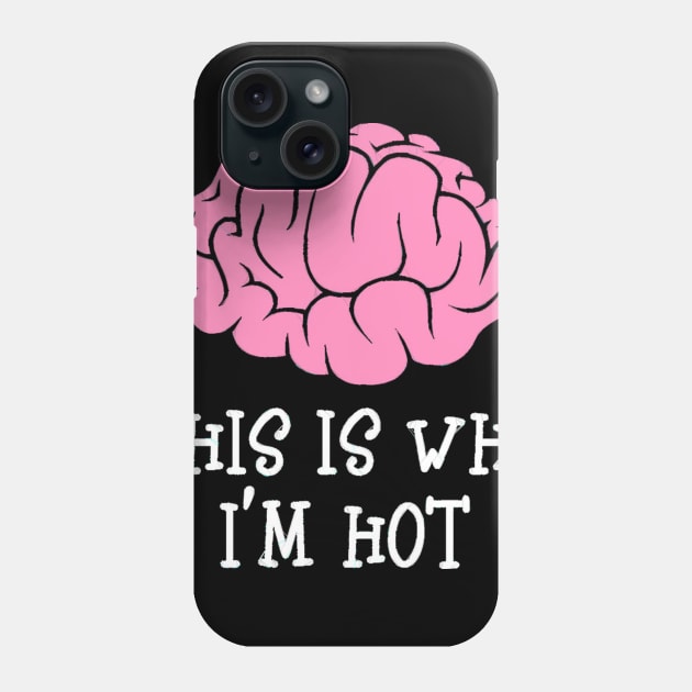 THIS IS WHY I'M HOT Phone Case by 6junior