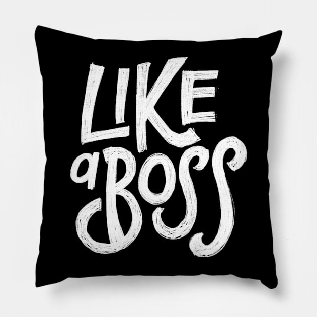 Like a boss Pillow by WordFandom