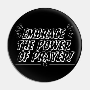 EMBRACE THE POWER OF PRAYER! Pin