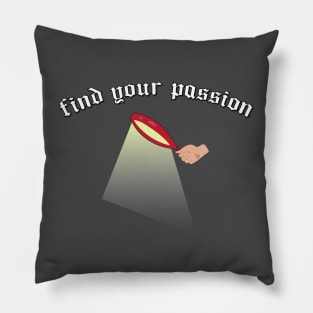 Find your passion Pillow