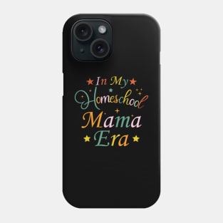 In My Homeschool Mama Era Funny Mom Teacher Phone Case