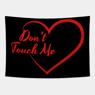 Anti Valentines Day - Don’t Touch Me! Tapestry