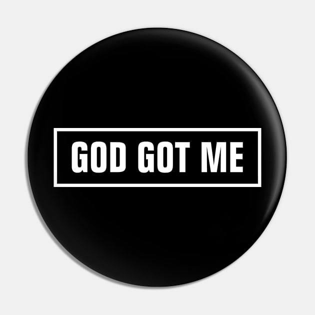 God Got Me - Christian Pin by ChristianShirtsStudios