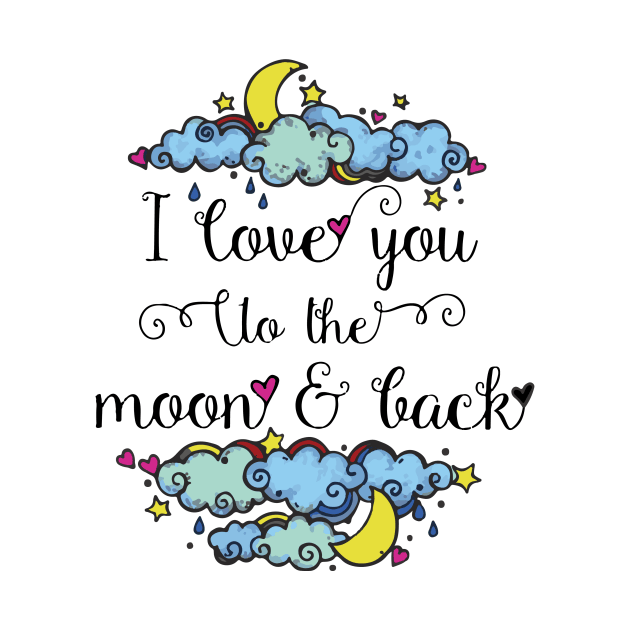 I love you to the moon and back by AmazingArtMandi