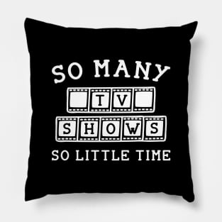 So Many Tv Shows Pillow