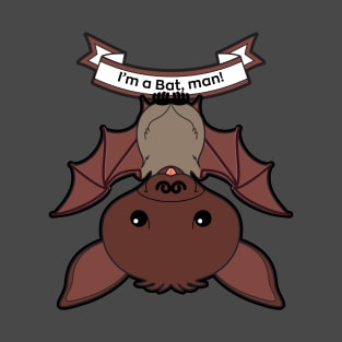 I'm a Bat, man! T-Shirt
