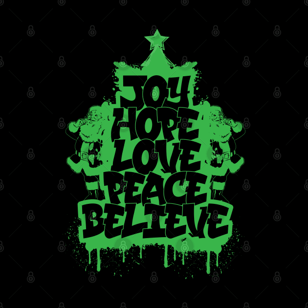 Joy Hope Love Peace Believe | Graffiti T-Shirt Design by GoodyBroCrafts