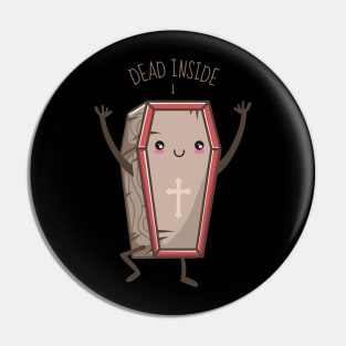 Dead Inside Sarcastic Joke Pin