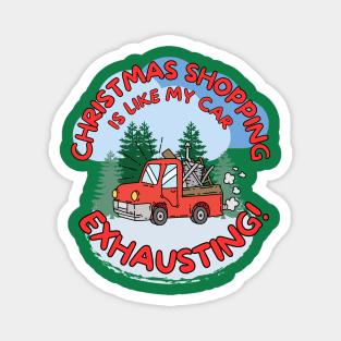 Funny Christmas shopping is like my car exhausting! Magnet