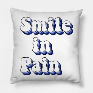 smile in pain Pillow