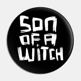 Son Of A Witch Pin