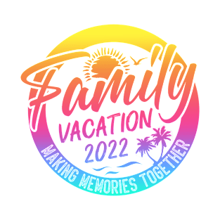 Making Memories Together Family Vacation 2022 T-Shirt