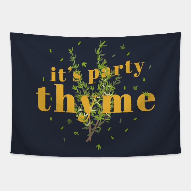 It's Party Thyme - Funny Pun Tapestry by ShirtHappens