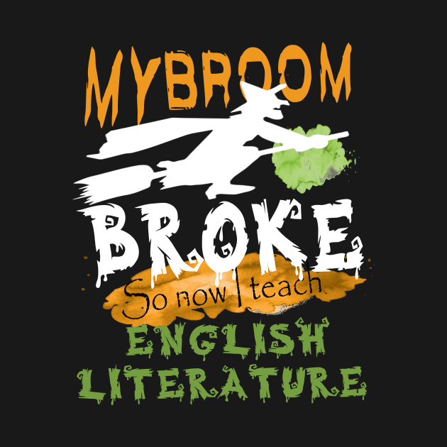 My broom broke so now I teach English literature.literature teacher's funny gift by DODG99