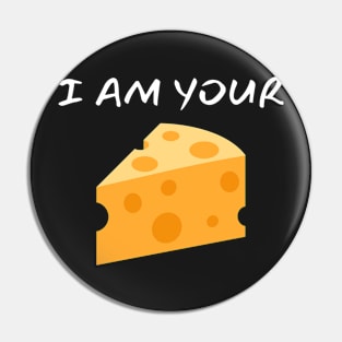 I Am Your Cheese_(You Are My Cracker) Pin