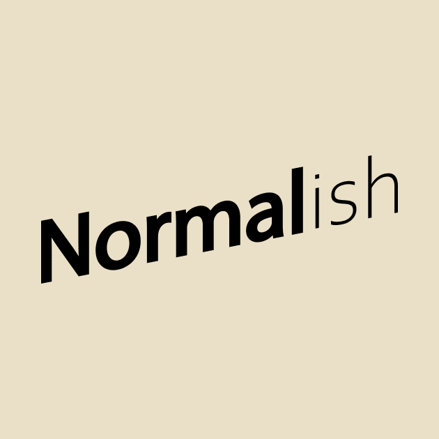 Normalish by shanestillz