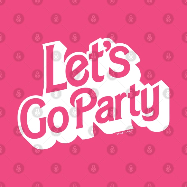 Let's Go Party by Bomb171