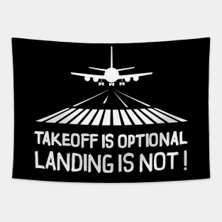 Takeoff is optional. Landing is not ! Tapestry