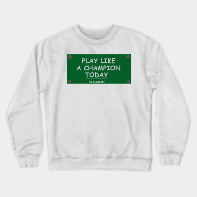 play like a champion today sweatshirt