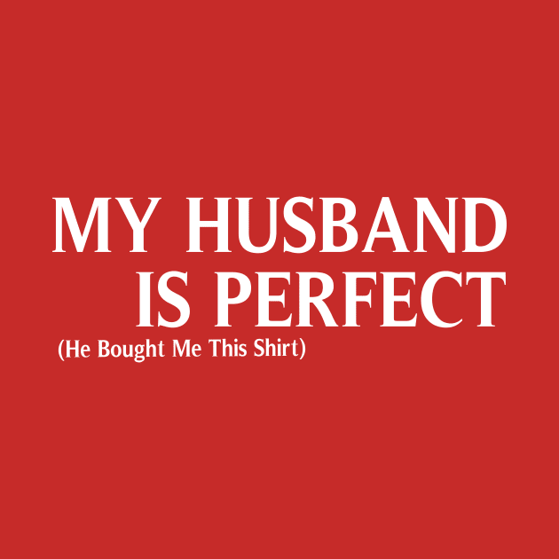 My Husband  is Perfect He Bought Me This, Funny Husband & wife gifts, Husband gift, gift for husband and wife, Husband Gift, Fathers Day Gift, funny by ArkiLart Design