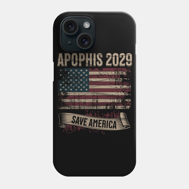 APOPHIS 2029 SAVE AMERICA Phone Case by Cheersshirts
