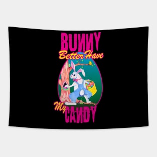 Bunny Better Have My Candy - Easter Celebration Tapestry