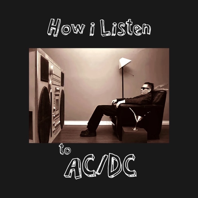 how i listen acdc by debaleng