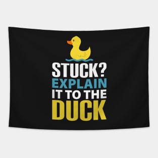 Stuck? explain it to the duck, Rubber Duck Debugging, Funny Duck Gift For Programmer Tapestry