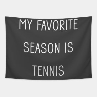 My Favorite Season is Tennis Tapestry