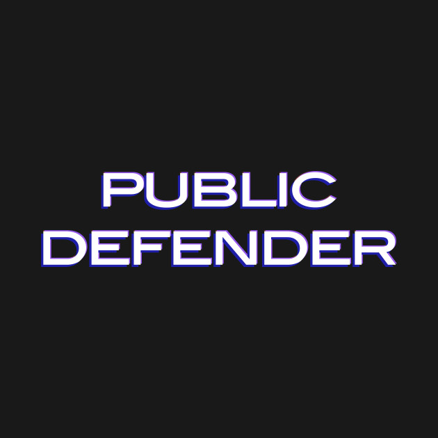 Disover Public defender - Public Defender - T-Shirt