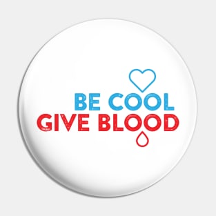 be cool, give blood Pin