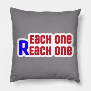 Each One Reach One - Double-sided Pillow