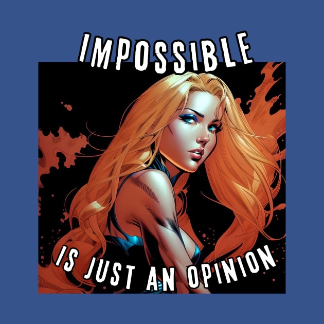 Impossible is just an opinion (blond redhead) by PersianFMts