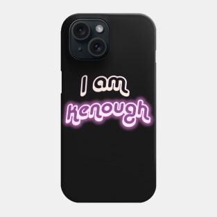 I am Kenough Phone Case