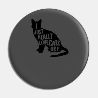 I just really like cats ok? Cute cat lover gift for all who love cats & kittens Pin