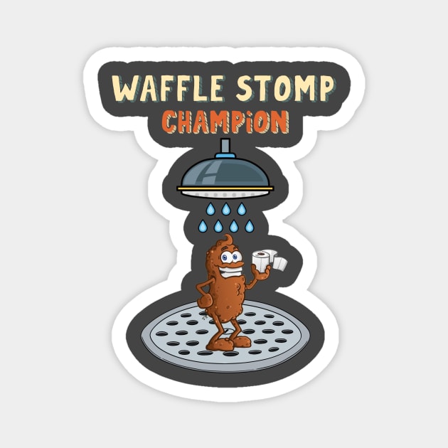 Waffle Stomp Champion Turd Poop In Shower with Pride Magnet by The Dirty Gringo