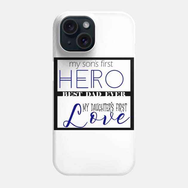 Sons first hero, daughters first love Phone Case by Cargoprints