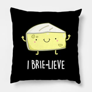 I Brie-live Cute Positive Brie Cheese Pun Pillow