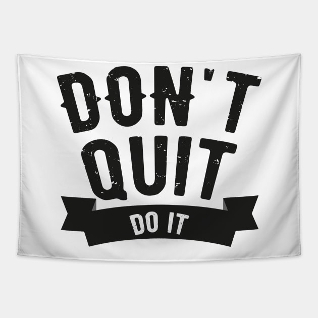 Don't Quit Do It Tapestry by HozDes