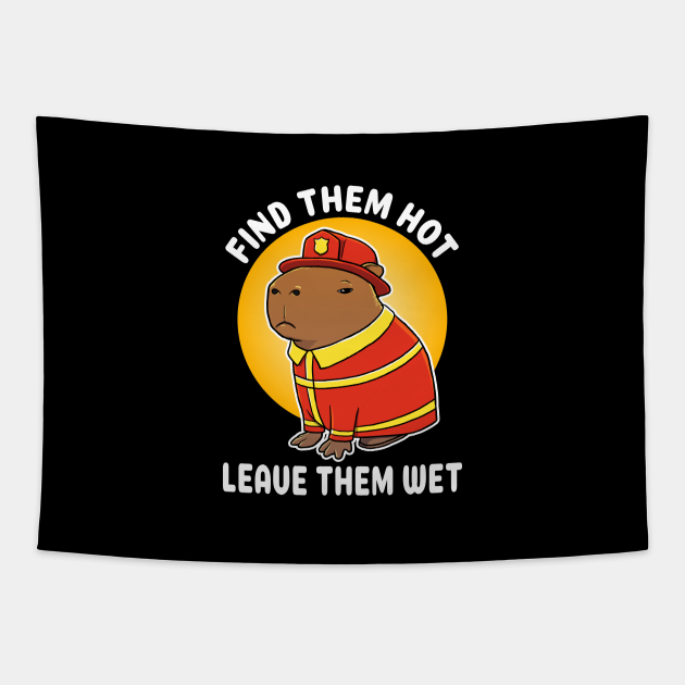 Find Them Hot Leave Them Wet Capybara Firefighter Costume Funny