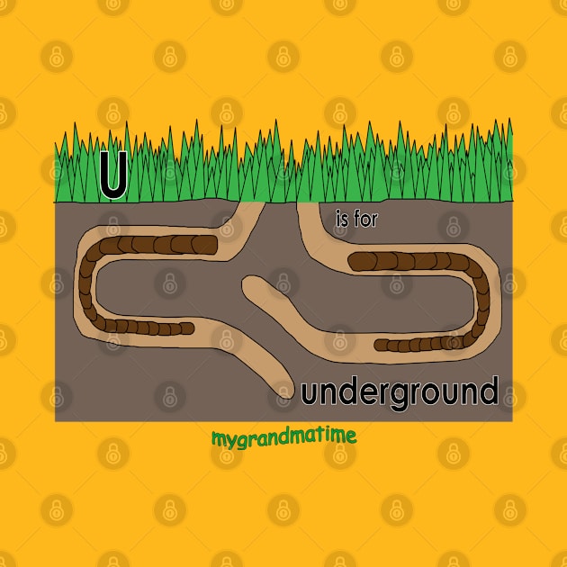 U is for underground by mygrandmatime