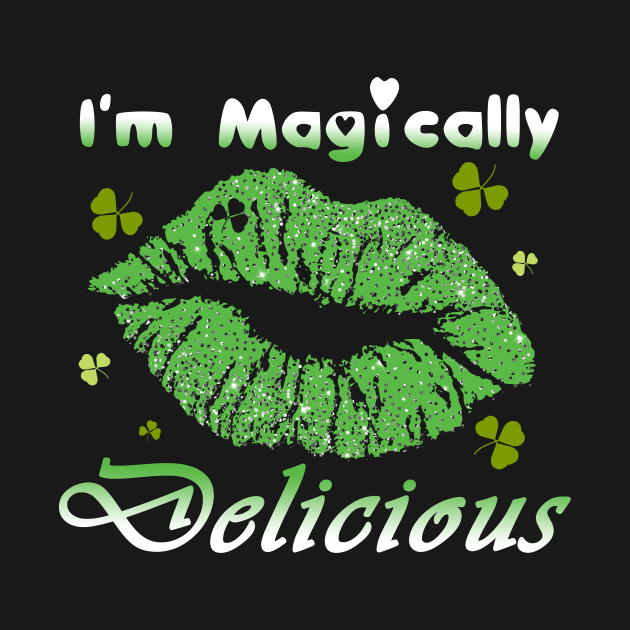 I'm Magically Delicious St. Patrick's Day by BuzzTeeStore