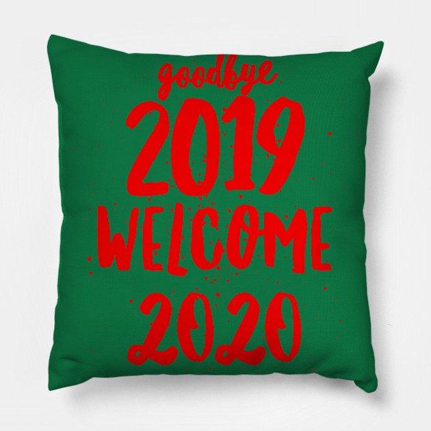 Goodbye 2019 Welcome 2020 Pillow by bubble_designer