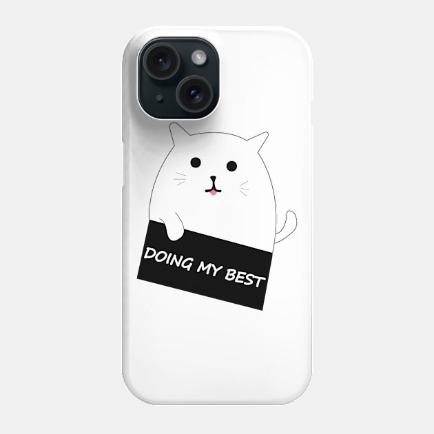 doing my best hoodie, doing my best shirt, doing my best stiker, doing my best for men, doing my best for women, doing my best funny, doing my best cat, doing my best gift, doing my best masks, Phone Case by IRIS