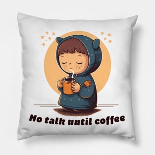 No talk until coffee Pillow