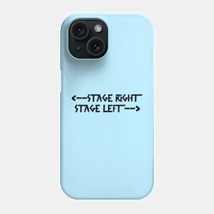 Back Print: stage right  stage left Black Phone Case