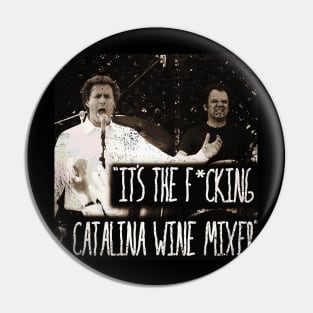 ITS THE F*CKING Catalina Wine Mixer Pin