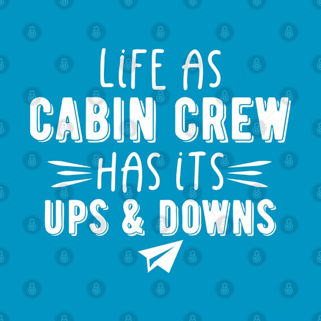 Life As Cabin Crew Has It's Ups And Down by Shirts That Bangs