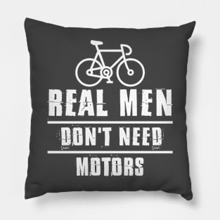 Real men don't need motors Pillow