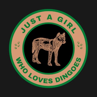 Just a girl who loves Dingoes T-Shirt